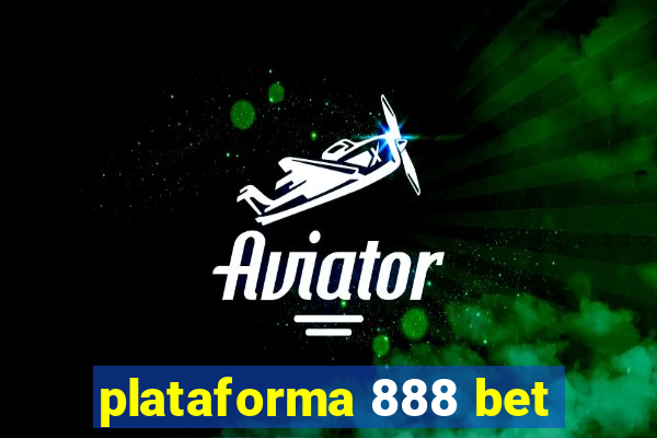 plataforma 888 bet